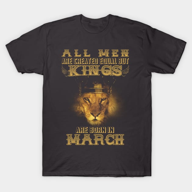 Kings Are Born In March T-Shirt by heehee shop